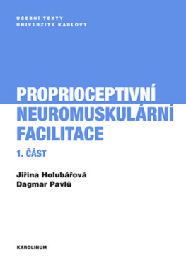 Proprioceptivní neuromuskulární facilitace 1. část - Dagmar Pavlů, Jiřina Holubářová - e-kniha
