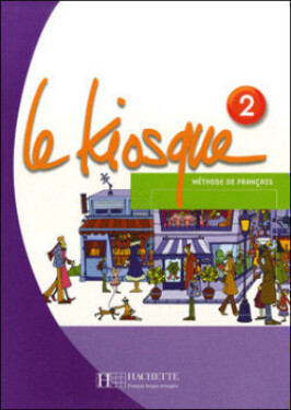 Le Kiosque 2 Livre de l´éleve - Fabienne Gallon