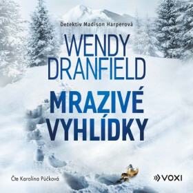 Mrazivé vyhlídky - Wendy Dranfield - audiokniha