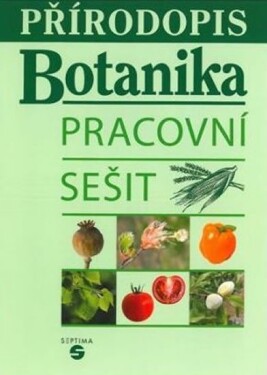 Přírodopis Botanika (pracovní sešit) Skýbová, Jana