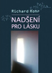 Nadšení pro lásku Richard Rohr