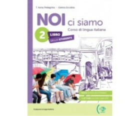 NOI ci siamo 2 Student’s Book + Digital Book + Eli LINK App A1 novità 2024