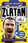 Fotbalové superhvězdy Zlatan - Fakta, příběhy, čísla - Simon Mugford