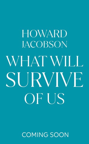 What Will Survive of Us