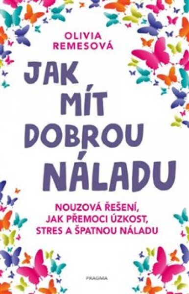 Jak mít dobrou náladu - Olivia Remes