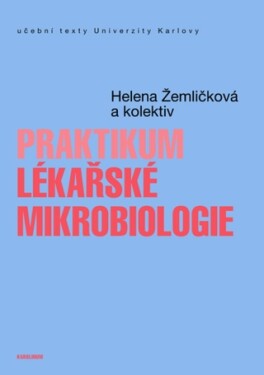 Praktikum lékařské mikrobiologie - Žemličková Helena - e-kniha