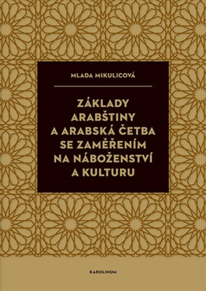 Základy arabštiny a arabská četba se zaměřením na náboženství a kulturu - Mlada Mikulicová