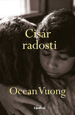 Cisár radosti - Ocean Vuong