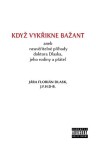 Když vykřikne bažant aneb neuvěřitelné příhody doktora Dlaska, jeho rodiny přátel Jára Florián Dlask