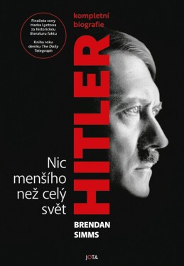 Hitler - Nic menšího než celý svět - Brendan Simms