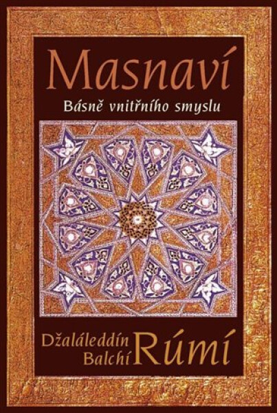 Masnaví - Básně vnitřního smyslu - Džaláleddín Rúmí