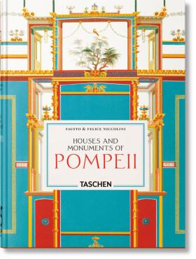 Fausto & Felice Niccolini: Houses and Monuments of Pompeii. 45th Ed. - Valentin Kockel
