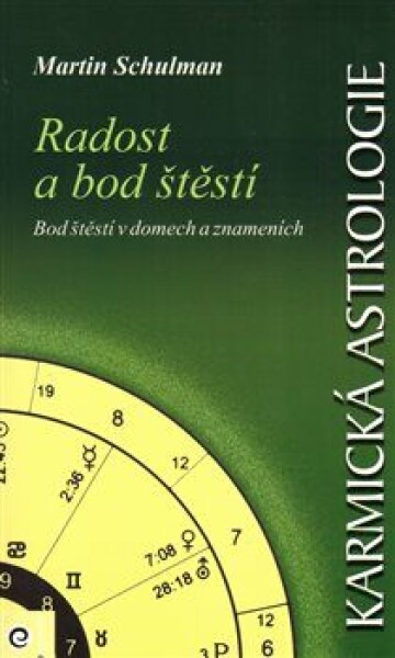 Karmická astrologie 3 - Radost a bod štěstí - Martin Schulman