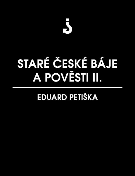 Staré české báje a pověsti 2 - Eduard Petiška