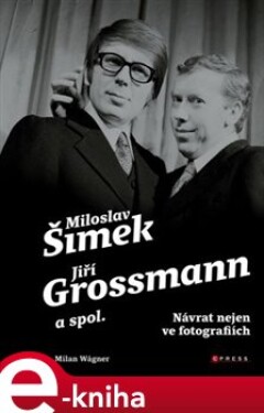 Šimek, Grossmann spol.: návrat nejen ve fotografiích Milan Wágner