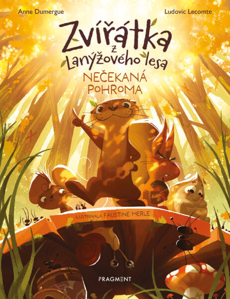 Zvířátka z Lanýžového lesa – Nečekaná pohroma - Anne Dumergue