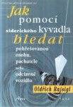 Jak pomocí siderického kyvadla hledat pohřešovanou osobu, pachatele, nebo odcizené vozidlo Oldřich Rajsigl
