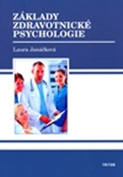 Základy zdravotnické psychologie - Laura Janáčková