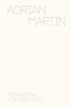 Mizanscéna filmový styl Adrian Martin