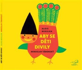 Aby se děti divily - CD - Alois Mikulka