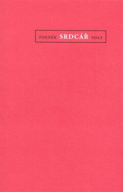 Srdcář Zdeněk Volf,