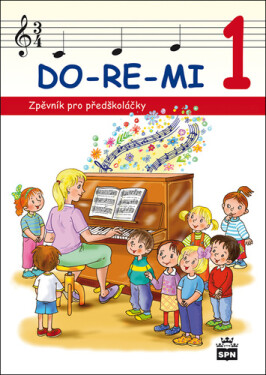 DO-RE-MI - Zpěvník pro předškoláčky - Marie Lišková