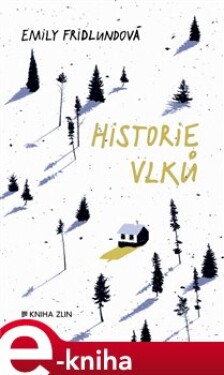 Historie vlků - Emily Fridlundová e-kniha