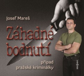Záhadné bodnutí - Případ pražské kriminálky - CD - Josef Mareš