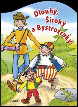 Dlouhý, Široký Bystrozraký