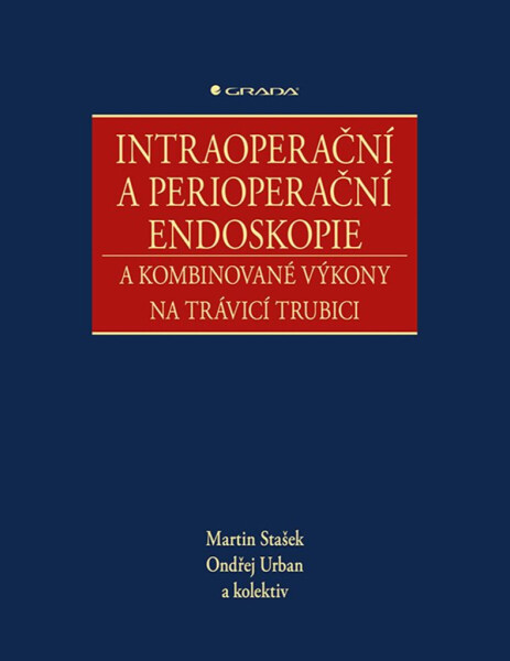 Intraoperační a perioperační endoskopie a kombinované výkony na trávicí trubici - kolektiv autorů, Ondřej Urban, Martin Stašek