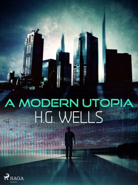 A Modern Utopia - Herbert George Wells