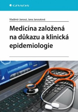 Medicína založená na důkazu a klinická epidemiologie - Janout Vladimír, Janoutová Jana - e-kniha
