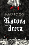Katova dcera - Oliver Pötzsch