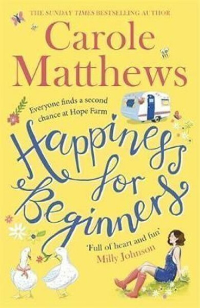 Happiness for Beginners : One broken family. Two hearts meeting. Dozens of naughty animals! - Carole Matthews