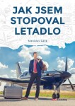 Jak jsem stopoval letadlo Stanislav Gálik