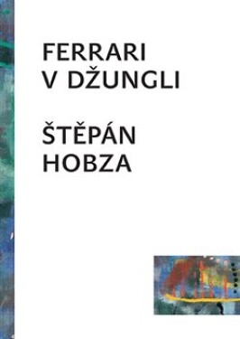 Ferrari džungli Štěpán Hobza