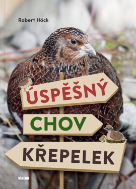 Úspěšný chov křepelek - Robert Höck