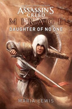 Assassin's Creed: Mirage. Daughter of No One - Maria Lewis