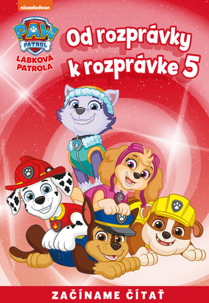 Od rozprávky k rozprávke – Labková patrola 5