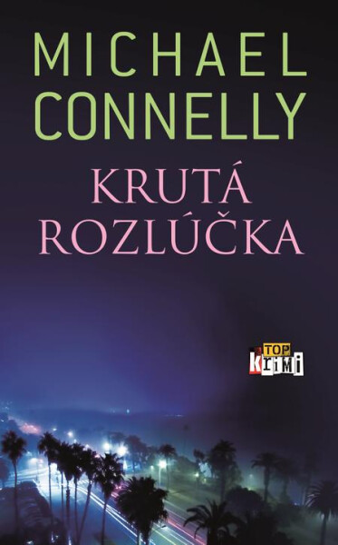 Krutá rozlúčka - Michael Connelly