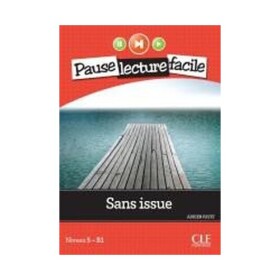 Pause lecture facile 5 Sans issue Niveau B1 - Adrien Payet