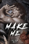 Make Me - Alina May