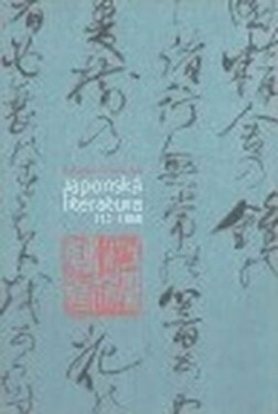 Japonská literatura 712-1868 - Zdenka Švarcová