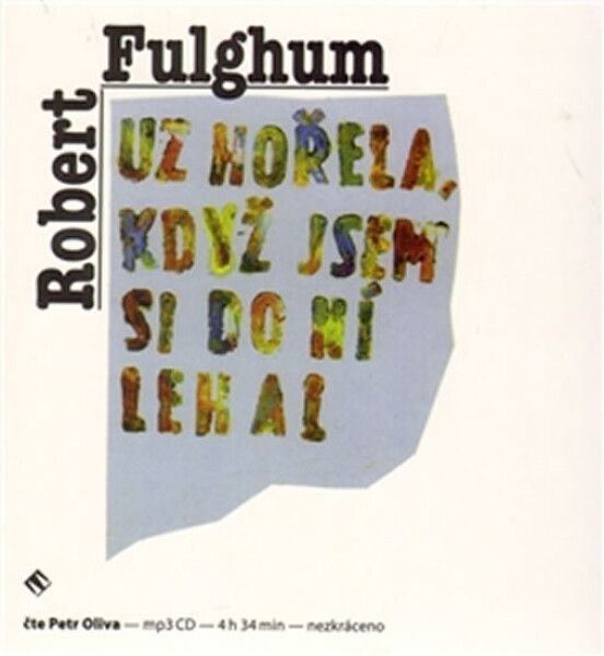 Už hořela, když jsem si do ní lehal (audiokniha) - Robert Fulghum