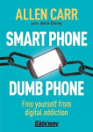 Smart Phone Dumb Phone - Allen Carr