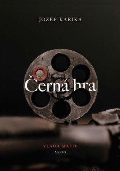 Černá hra - Vláda mafie - Jozef Karika