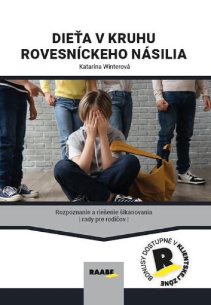 Dieťa v kruhu rovesníckeho násilia - Katarína Winterová