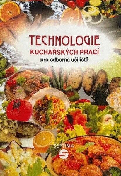 Technologie kuchařských prací Septima pro odborné učiliště - Luboš Šebek