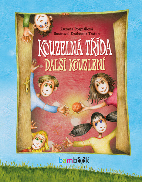 Kouzelná třída – další kouzlení - Zuzana Pospíšilová