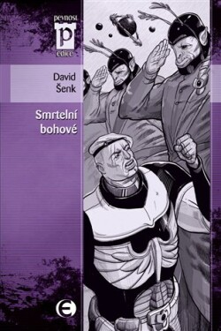 Smrtelní bohové David Šenk